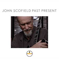 John Scofield <i>Past Present</i> 19