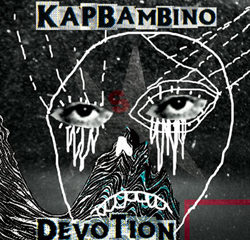 Kap Bambino <i>Devotion</i> 21