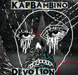 Kap Bambino <i>Devotion</i> 20