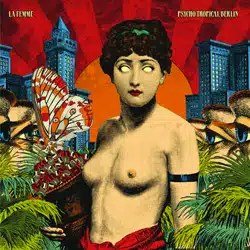 La Femme <i>Psycho Tropical Berlin</i> 4