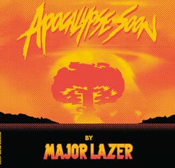 Major Lazer <i>Apocalypse Soon</i> 8