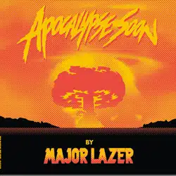 Major Lazer <i>Apocalypse Soon</i> 4