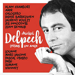 Michel Delpech : <i>J'étais un Ange</i> 16