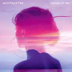 Montmartre <i>Inside of Me</i> 4