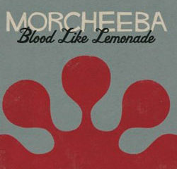 Morcheeba <i>Blood like lemonade</i> 5