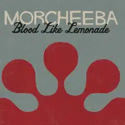 Morcheeba <i>Blood like lemonade</i> 4