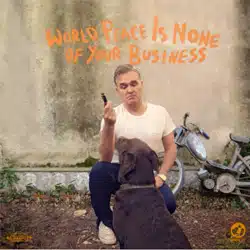 Morrissey <i>World Peace Is None Of Your Business</i> 4