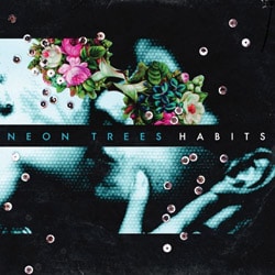 Neon Trees <i>Habits</i> 16