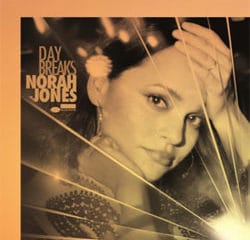 Norah Jones <i>Day Breaks</i> 14