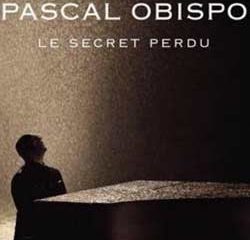 PASCAL OBISPO Le Secret Perdu 5