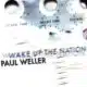 Paul Weller <i>Wake Up The Nation</i> 16