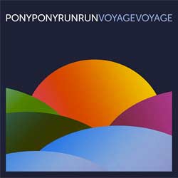 Pony Pony Run Run <i>Voyage Voyage</i> 4