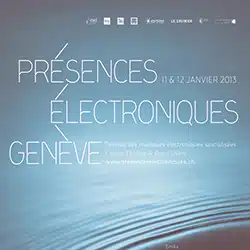 Présences Electroniques Genève 13