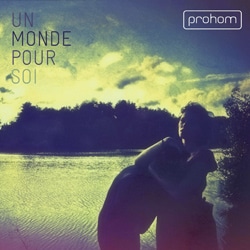 Prohom <i>Un Monde pour soi</i> 4