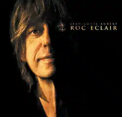 Jean-Louis Aubert <i>Roc’éclair</i> 5