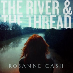 Rosanne Cash <i>The River & The Thread</i> 4