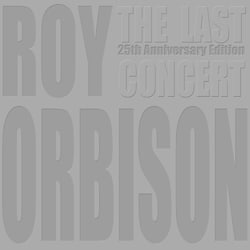 Roy Orbison The Last Concert : 25th Anniversary Edition 4