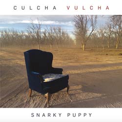 Snarky Puppy <i>Culcha Vulcha</i> 4