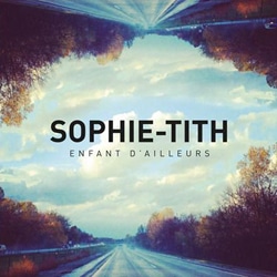 SOPHIE-TITH Enfant d’ailleurs 7