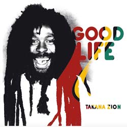 Takana Zion <i>Good Life</i> 4