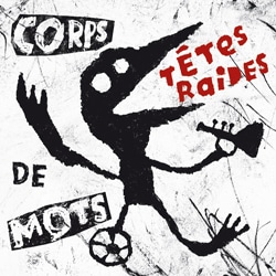 Têtes Raides « Corps de Mots » 4