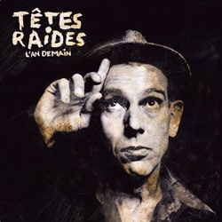 Têtes Raides <i>L’An demain</i> 4