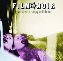 Film Noir <i>I Had A Very Happy Childhood</i> 14