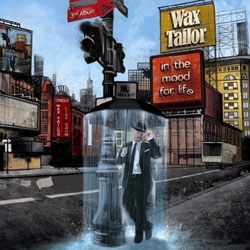 Wax Tailor <i>In The Mood For Life</i> 7