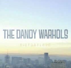 The Dandy Warhols <i>Distortland</i> 24