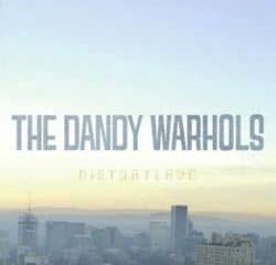 The Dandy Warhols <i>Distortland</i> 5