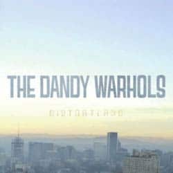 The Dandy Warhols <i>Distortland</i> 23
