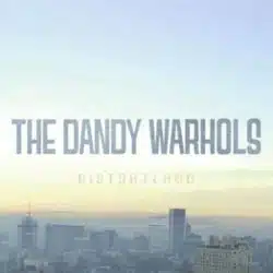 The Dandy Warhols <i>Distortland</i> 4