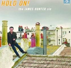 The James Hunter Six <i>Hold On!</i> 12