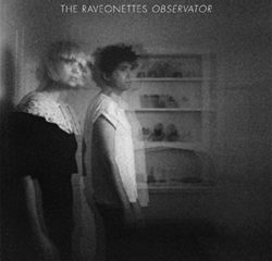 The Raveonnettes <i>Obsevator</i> 11