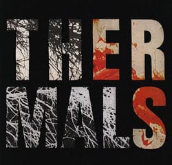 The Thermals <i>Desperate Ground </i> 14