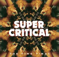 The Ting Tings <i>Super Critical</i> 8
