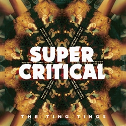 The Ting Tings <i>Super Critical</i> 4