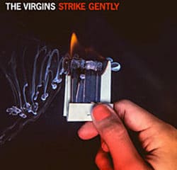 The Virgins <i>Strike Gently</i> 10