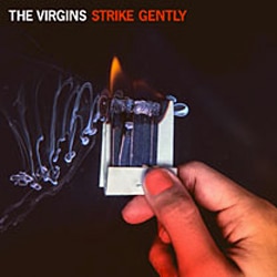 The Virgins <i>Strike Gently</i> 4