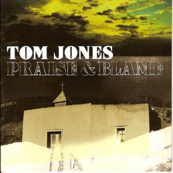 TOM JONES Praise & Blame 4