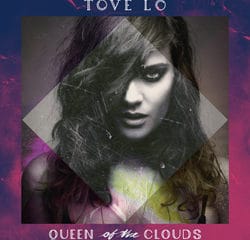 Tove Lo <i>Queen of the Clouds</i> 11