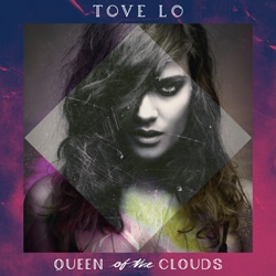 Tove Lo <i>Queen of the Clouds</i> 4