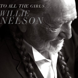 Willie Nelson <i>To All The Girls…</i> 4