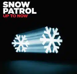 Snow Patrol <i>Up To Now</i> 17