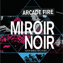 Arcade Fire <i>Miroir Noir</i> 7