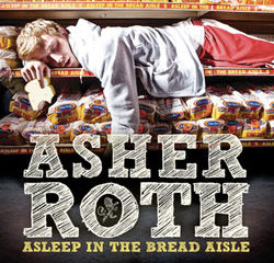 Asher Roth <i>Asleep in the Bread Aisle</i> 32