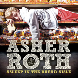 Asher Roth <i>Asleep in the Bread Aisle</i> 16