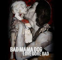 Bad Mama Dog <i>Love gone bad</i> 14