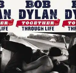 Bob Dylan <i>Together through life</i> 23