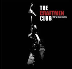 The Craftmen Club <i>Thirty six minutes</i> 12